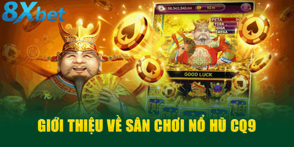 Trải nghiệm độc đáo cùng dòng game nổ hũ CQ9
