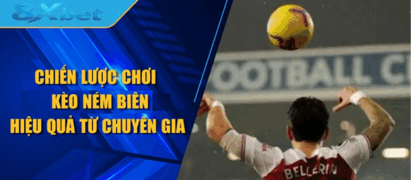 Chiến lược nhập môn giúp tân thủ chơi kèo ném biên