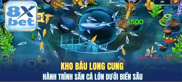 Khám phá kho báu long cung trong game bắn cá 8xbet