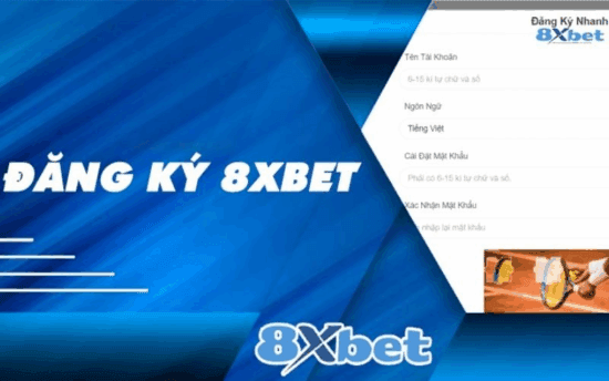 Lý do nên đăng ký tài khoản 8xbet ngay hôm nay