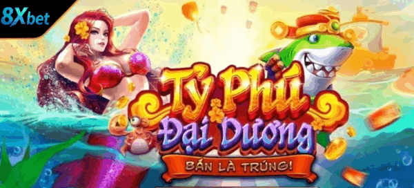 Trải nghiệm thú vị cùng game tỷ phú đại dương