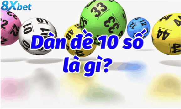 Giải thích chi tiết về dàn đề 10 số là gì