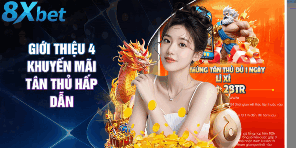 Khuyến mãi hấp dẫn cho tân thủ tại 8xbet