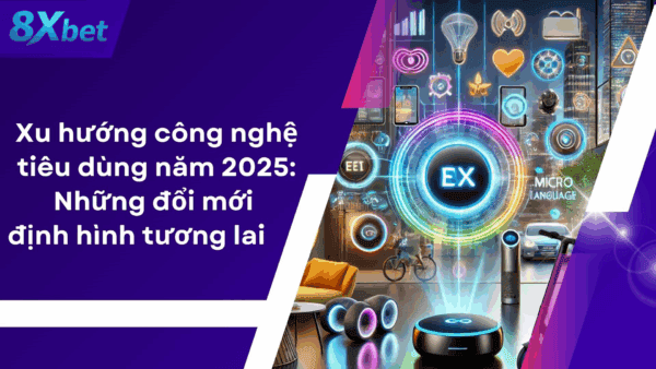 Công nghệ tiêu dùng 2025: xu hướng mới nổi bật trong lĩnh vực điện tử, AI và thiết bị nhà thông minh, góp phần nâng cao cuộc sống hàng ngày tại thành phố hiện đại.