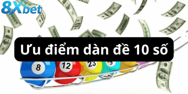 Vì sao dàn đề 10 số được ưa chuộng