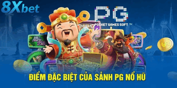 Đặc trưng nổi bật của dòng game nổ hũ PG