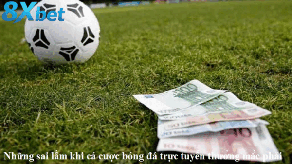 Những sai lầm phổ biến khi cược đội lội ngược dòng